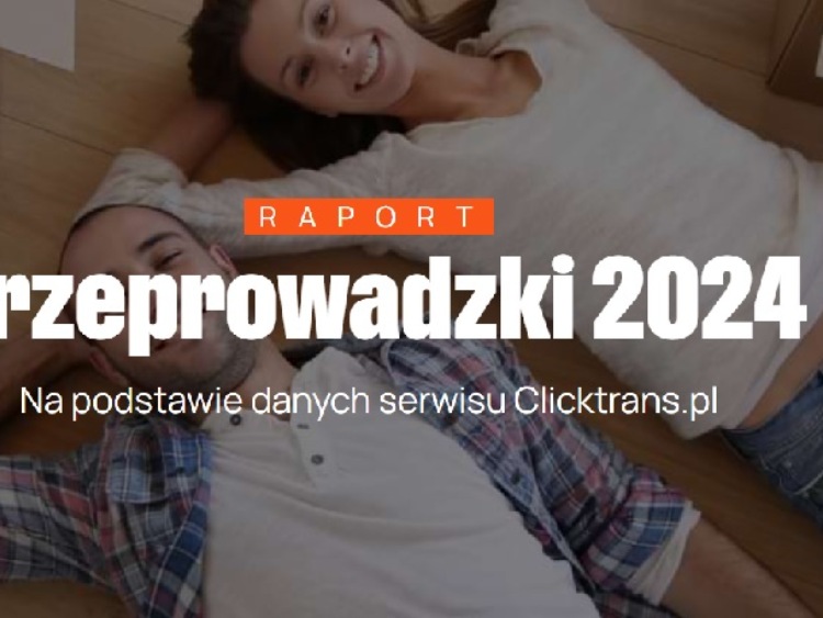 Przeprowadzki 2024 - dokąd i za ile przeprowadzają się Polacy”?